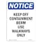 Signmission OSHA Notice, 5" Height, Keep Off Containment Berm Use Sign, 5" X 3.5", Portrait OS-NS-D-35-V-13814 - alternate 1